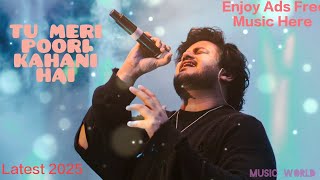 Vishal Mishra : Tu Mere Poori Kahani Hai ( Lyrics ) | New song 2025 | Music World | Ads Free Music 