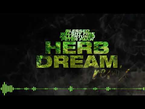 Blessed x Walshy Fire x Killertunes x Peter Pann - Herb Dream Remix