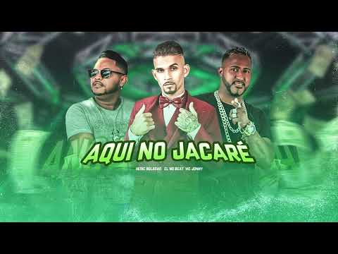 AQUI NO JACARE - CL NO BEAT, MC JONNY, HERIC BOLADAO