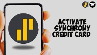 How to Activate Synchrony Credit Card (Full guide)