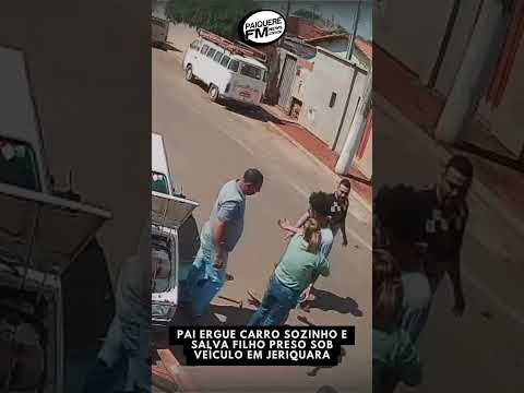 PAI ERGUE CARRO SOZINHO E SALVA FILHO PRESO SOB VEÍCULO EM JERIQUARA