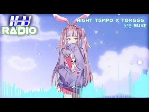 Night Tempo x Tomggg  - 好き Suki!