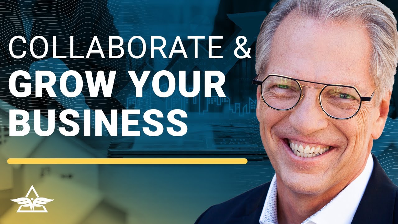 4 Types of Collaboration to Grow Your Business  – Tom Wheelwright & Chad