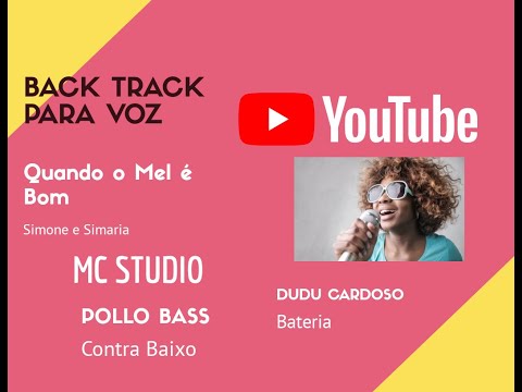 Back track para voz - Quando o Mel é Bom - Simone e Simária