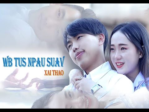 Wb tus npau suav - XAI THAO (  OFFICIAL MV )