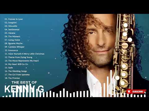 Kenny G Greatest Hits Full Album 2023 - The Best Songs Of Kenny G Best Saxophone Love Songs 2023