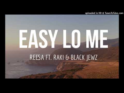 Reesa Ft.  Raki  &  Black Jewz - Easy Lo Mi