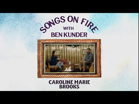 Songs on Fire  - Episode 2 with Caroline Marie Brooks