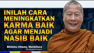 Download lagu MENINGKATKAN KARMA BAIK AGAR MENJADI NASIB BAIK | BHANTE UTTAMO | Karaniya Channel mp3