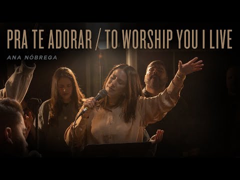 Pra Te Adorar / To Worship You I Live | Ana Nóbrega | REVERE Official Live Video