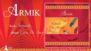 Armik - Serenity - OFFICIAL - Nouveau Flamenco, Romantic Spanish Guitar