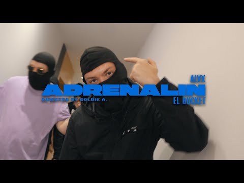 ALVX x EL BUCKET - ADRENALIN (Official Video) Prod.ted0beats x rigas