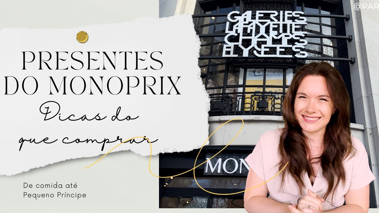 MONOPRIX: UM GUIA DETALHADO DE PRESENTES PARA VOCÊ COMPRAR EM PARIS