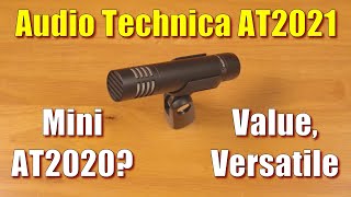 Video thumbnail for Audio Technica AT2021 Quick Review - Good Value by bigtb1717