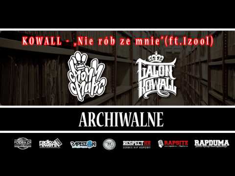 Kowall - "Nie rób ze mnie" feat.Izool (prod.Zając) | ARCHIWALNE 2008