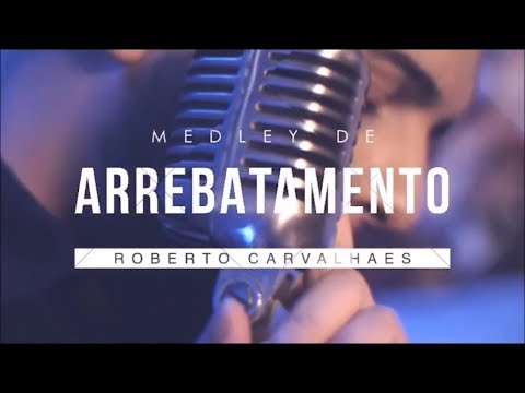 Medley de Arrebatamento - Roberto Carvalhaes (cover)