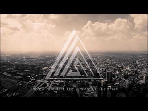 Andrew Rayel feat. Eric Lumiere – I’ll Be There