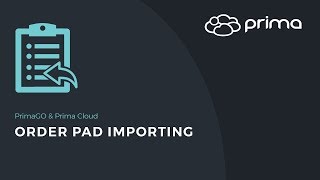 Order Pad Importing | PrimaGO & Prima Cloud
