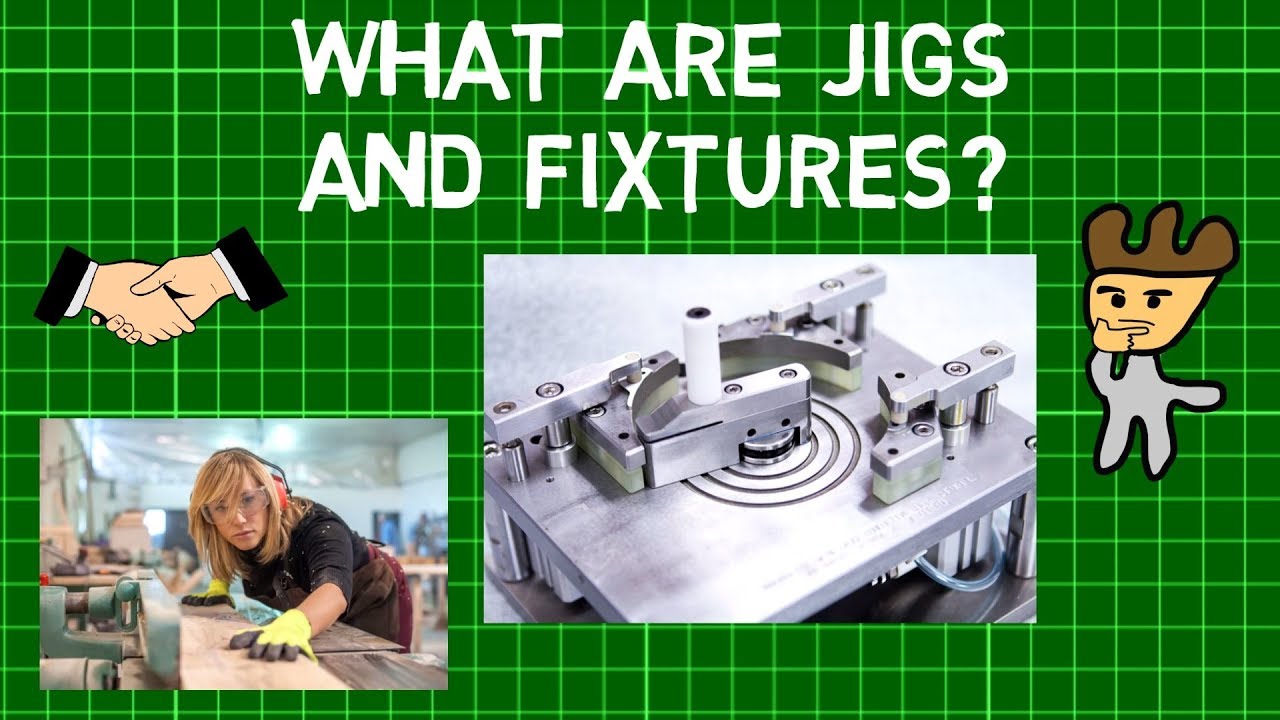 What are Jigs and Fixtures? Drill Jigs | Lathe Fixtures