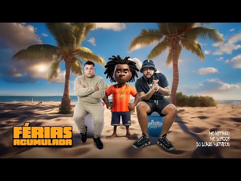 MC Kitinho, MC Luiggi é DJ Lukas Matheus - Férias Acumulada (Final de Ano)