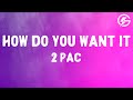 2 Pac How Do You Want It Lyrics