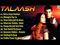 Talaash Movie All Songs Akshay Kumar Kareena Kapoor Dream Song S