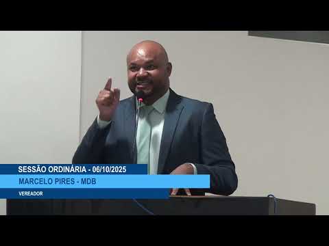  SESSÃO DIA 06/10/2025 – II PRONUNCIAMENTO DO VEREADOR MARCELO PIRES
