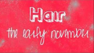 Hair - The Early November
