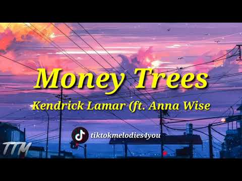 Kendrick Lamar (ft. Anna Wise) - Money Trees (lyrics)