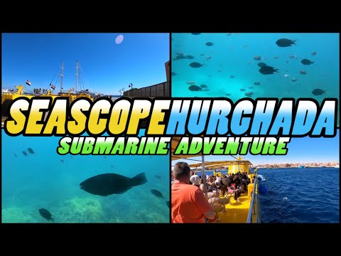 SEASCOPE Yellow Submarine Adventure - Hurghada - Egypt (4k)