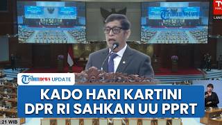 Riuh Tepuk Tangan! DPR Resmi Sahkan UU Perlindungan Pekerja Rumah Tangga saat Momentum Hari Kartini