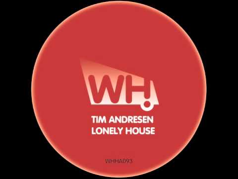 Tim Andresen - Lonely House (City Soul Project Remix) - What Happens