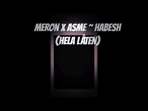 Meron och asme ~ habesh    ( official låt)