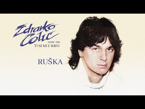 Zdravko Colic - Ruska - (Audio 1984)