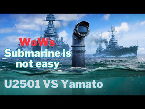 X U2501 VS Yamato WoWs Submarine is not easy