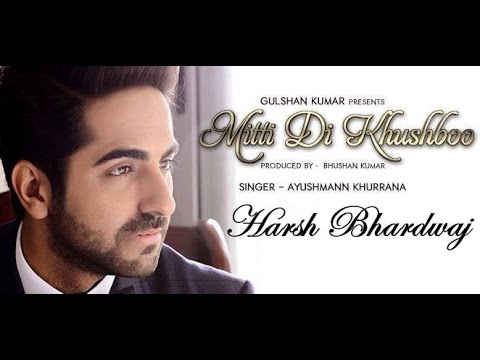 Harsh Bhardwaj - Mitti Di Khushboo (cover)