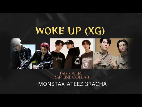 Monsta X, Ateez, 3racha (AI Cover Rap Line collab) - Woke Up by XG