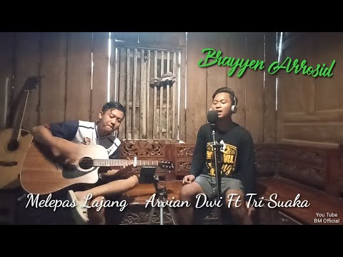 Melepas Lajang - Arvian Dwi Ft Tri Suaka