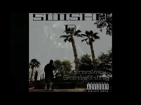 Smoke Something 2023 Visual by SWISHA D