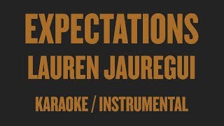 Lauren Jauregui - Expectations (Karaoke / Instrumental)
