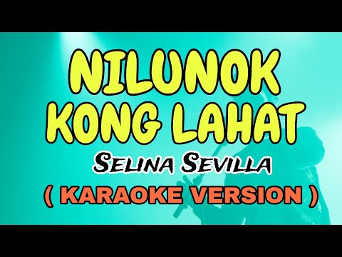 NILUNOK KONG LAHAT - SELINA SEVILLA ( VIDEOKE ) Star Karaoke