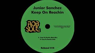 Junior Sanchez - Keep on Reachin - Dub (Robsoul)
