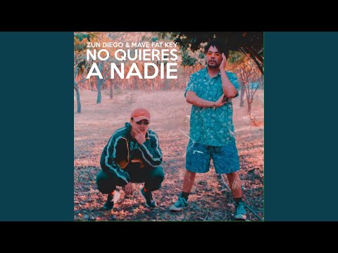 No Quieres a Nadie (feat. Zun Diego)