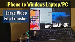 Large Video File Transfer - iPhone to Windows Laptop/PC | iPhone Imp Settings for Video Creator
