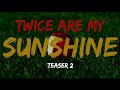 TWICE TWICE ARE MY SUNSHINE TEASER 2 TWICE TITLE SONGS MASHUP