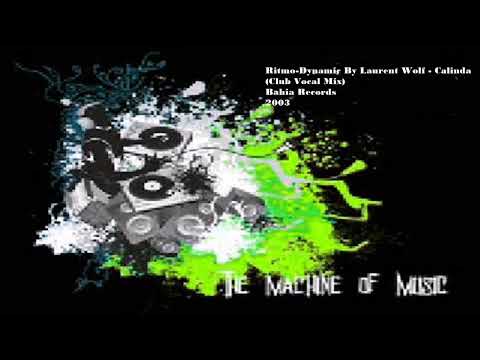 Ritmo Dynamic By Laurent Wolf - Calinda (Vocal Club Mix) #TheMachineOfMusic