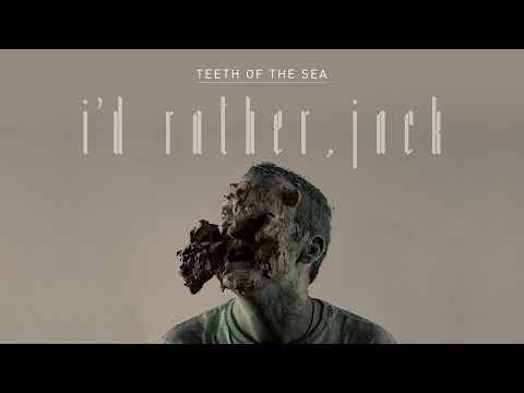 Teeth of the Sea - I'd Rather, Jack (Radio Edit) Track