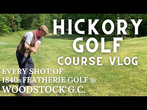 1840s Featherie Golf @ Woodstock Golf Course - Hickory Golf Course Vlog #33