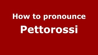 How to pronounce Pettorossi