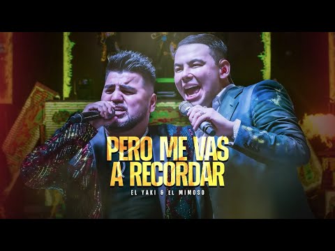 Luis Alfonso Partida "El Yaki" & El Mimoso - Pero me vas a recordar